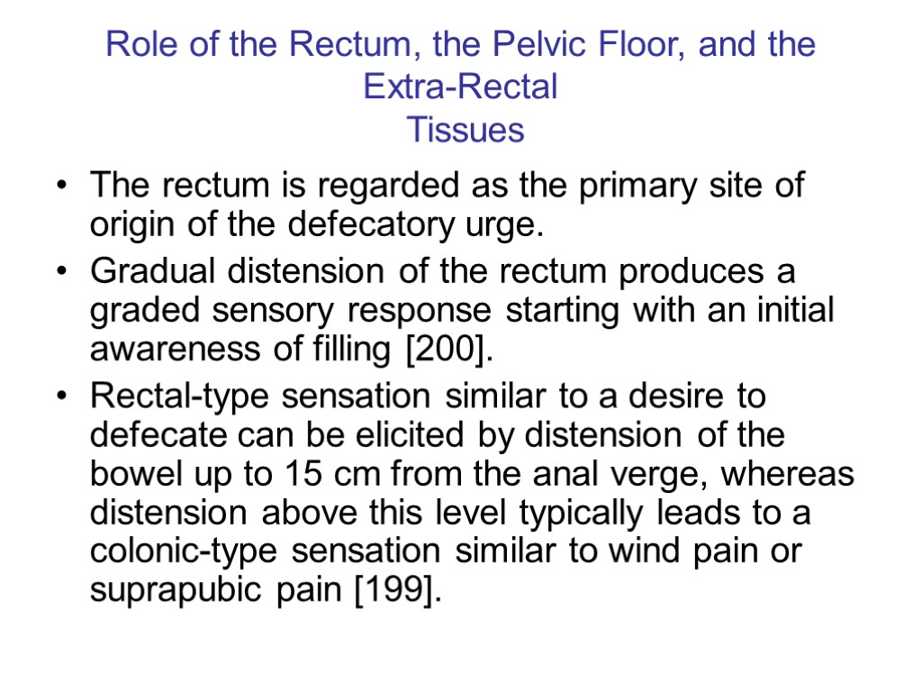 Role of the Rectum, the Pelvic Floor, and the Extra-Rectal Tissues The rectum is